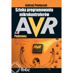 Sztuka programowania mikrokontrolerów AVR - podstawy