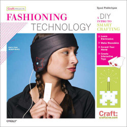 Make: Fashioning Technology A DIY Intro to Smart Crafting - PDF
