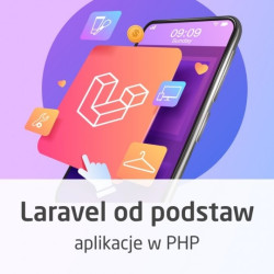 Kurs Laravel od podstaw - programowanie aplikacji w PHP - wersja ON-LINE