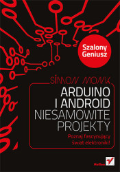 Arduino i Android. Niesamowite projekty. Szalony Geniusz - ebook