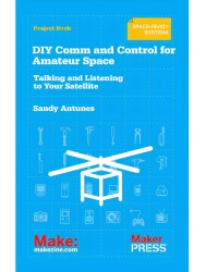 Make: DIY Comm and Control for Amateur Space - Print