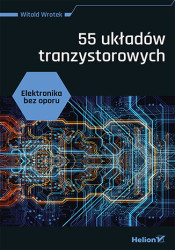 Elektronika bez oporu. 55 układów tranzystorowych - ebook