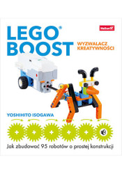 LEGO BOOST - wyzwalacz kreatywności. Jak zbudować 95 robotów o prostej konstrukcji - książka drukowana