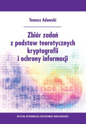 Zbiór zadań z podstaw teoretycznych kryptografii i ochrony informacji - ebook