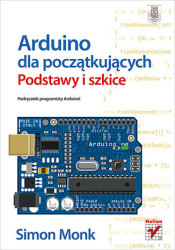 Arduino dla początkujących. Podstawy i szkice - ebook