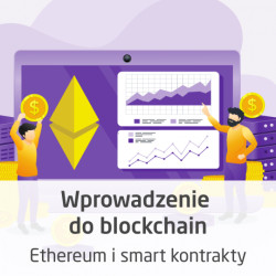 Wprowadzenie do blockchain - Ethereum i smart kontrakty w praktyce - wersja ON-LINE