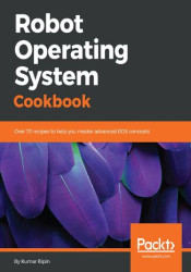 Robot Operating System Cookbook. Over 70 recipes to help you master advanced ROS concepts - ebook