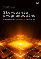 Sterowanie programowalne. Od mikrokontrolera do sterownika PLC - ebook