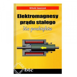 Elektromagnesy prądu stałego dla praktyków - Witold Jaszczuk