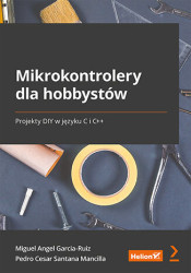 Mikrokontrolery dla hobbystów. Projekty DIY w języku C i C++ - ebook