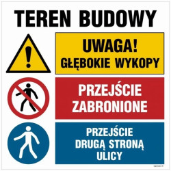 ZNAK - OI033 Teren budowy, Uwaga! głębokie wykopy, Przejście zabronione, Przejście drugą stroną ulicy 70 x 70 cm ON - Blacha ocy