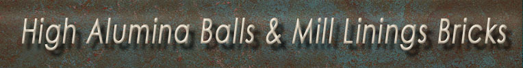 High Alumina Balls & Mill Linings Bricks
