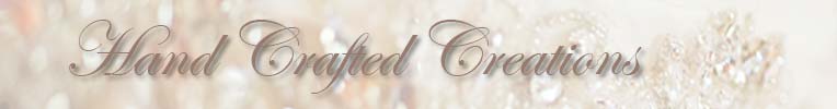Hand Crafted Creations