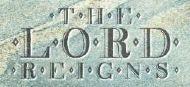 He Reigns!!!