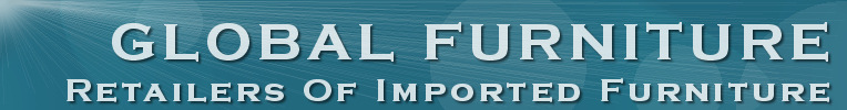 GLOBAL FURNITURE Retailers Of Imported Furniture