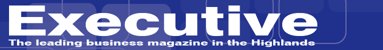 Executive - the Highlands' leading business magazine