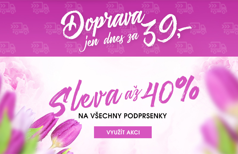 Jen dnes doprava jen za 39,- a sleva až 40% na všechny podprsenky