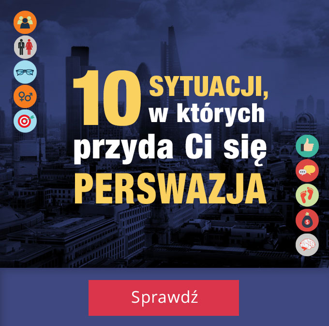10 sytacji, w których przyda Ci się PERSWAZJA