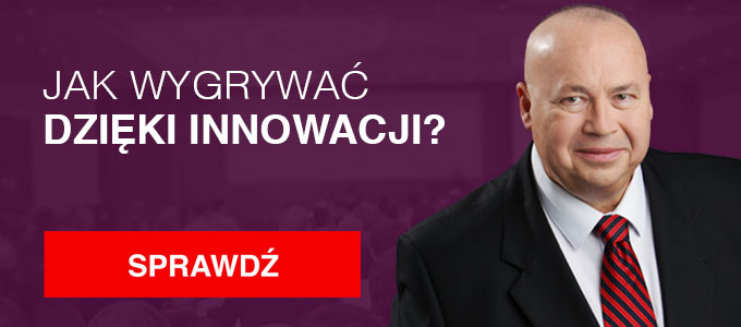 Jak wygrywać dzięki innowacji?