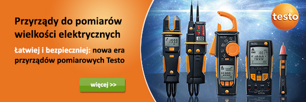 Przyrządy do pomiarów wielkości elektrycznych - Łatwiej i bezpieczniej: nowa era przyrządów pomiarowych Testo