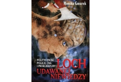 Loch udawanej niewiedzy. Polityczność policji, CBA i prokuratury