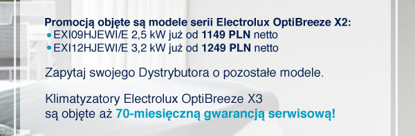 Klimatyzatory Electrolux OptiBreeze X3 są objęte aż 70-miesięczną gwarancją serwisową!
