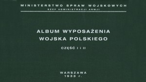 Album wyposażenia Wojska Polskiego Część 1 i 2