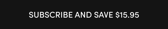 Subscribe and Save $15.95