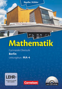 Bigalke/Köhler: Mathematik - Berlin - Ausgabe 2010: Leistungskurs 4. Halbjahr - Band MA-4: Schülerbuch mit CD-ROM