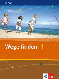 Wege finden 1: Schülerbuch Klasse 5/6 (Wege finden. Ausgabe Sekundarstufe ab 2011)