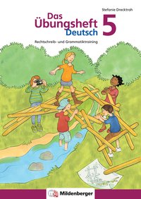 Das Übungsheft Deutsch 5: Rechtschreib- und Grammatiktraining
