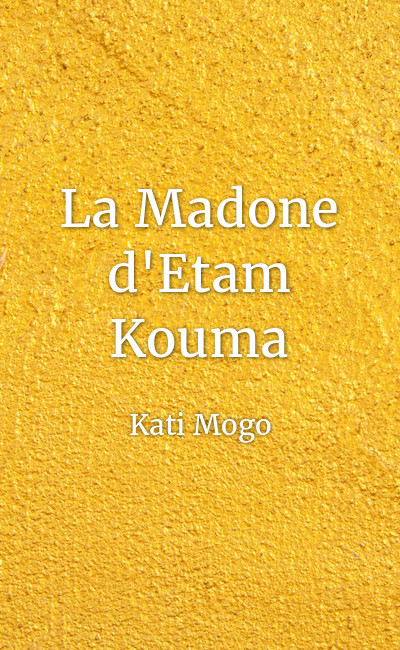 Image de couverture de La Madone d'Etam Kouma