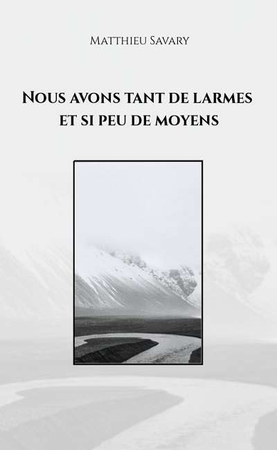 Image de couverture de Nous avons tant de larmes et si peu de moyens