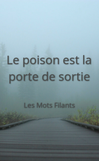 Image de couverture de Le poison est la porte de sortie