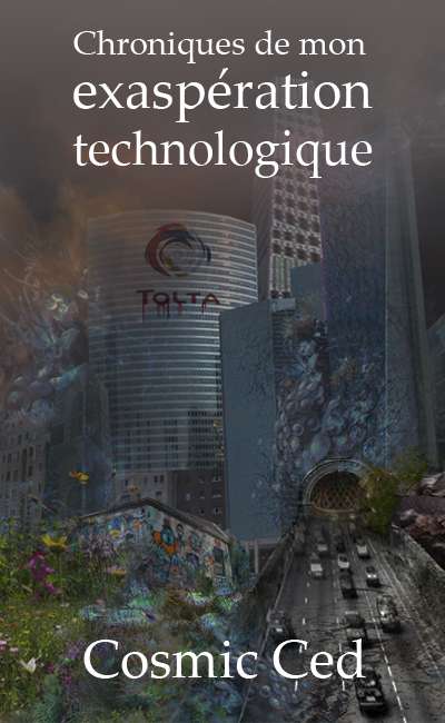 Image de couverture de Chroniques de mon exaspération technologique