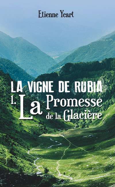 Image de couverture de La vigne de Rubia, 1 .La promesse de la glaciére première partie