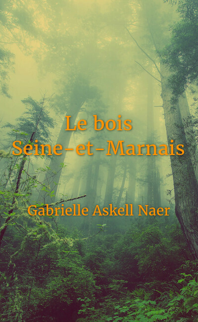 Image de couverture de Le bois Seine-et-Marnais