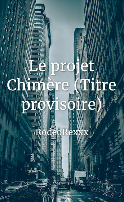 Image de couverture de Le projet Chimère (Titre provisoire)