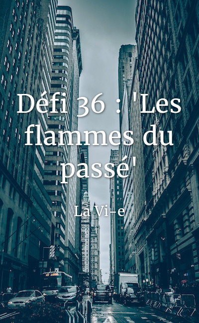 Image de couverture de Défi 36 : "Les flammes du passé"