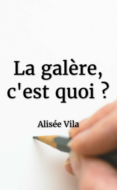 Image de couverture de La galère, c'est quoi ?