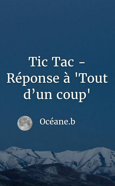 Image de couverture de Tic Tac - Réponse à "Tout d’un coup"