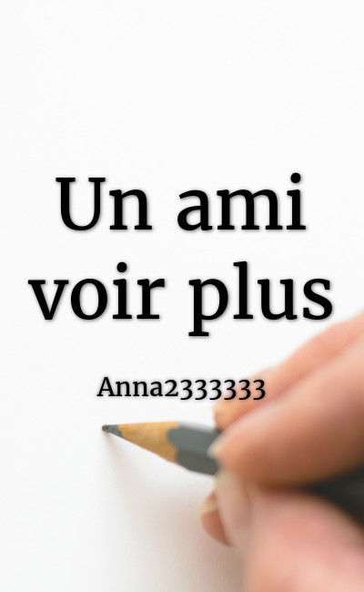 Image de couverture de Un ami voir plus (fini)