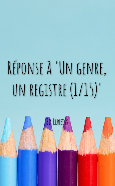 Image de couverture de Réponse à "Un genre, un registre (1/15)"