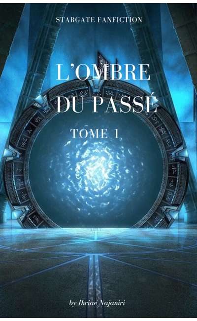 Image de couverture de OdP - L'Ombre du passé (Tome 1) - Fanfiction Stargate [Terminée]