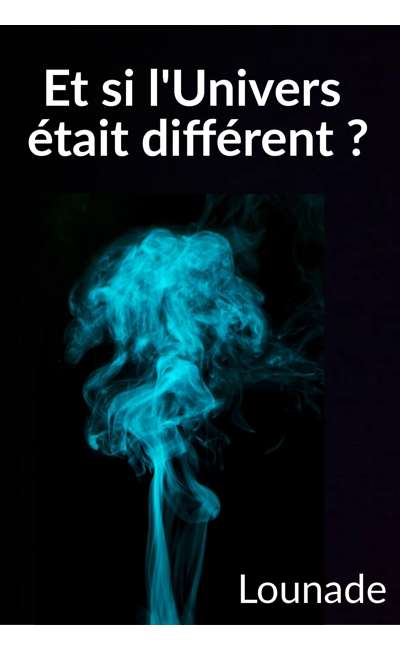 Image de couverture de "Et si l'Univers était différent ?"