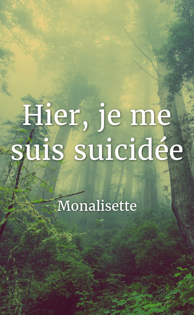 Image de couverture de Hier, je me suis suicidée