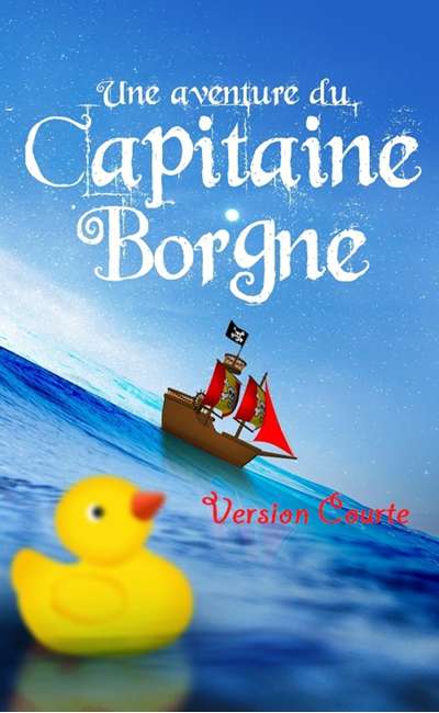 Image de couverture de Une aventure plus courte du Capitaine Borgne