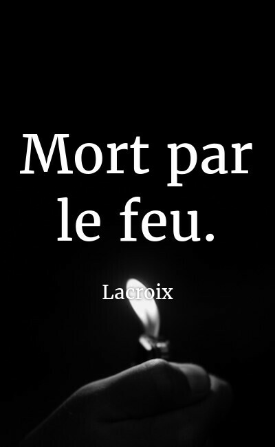 Image de couverture de Mort par le feu.