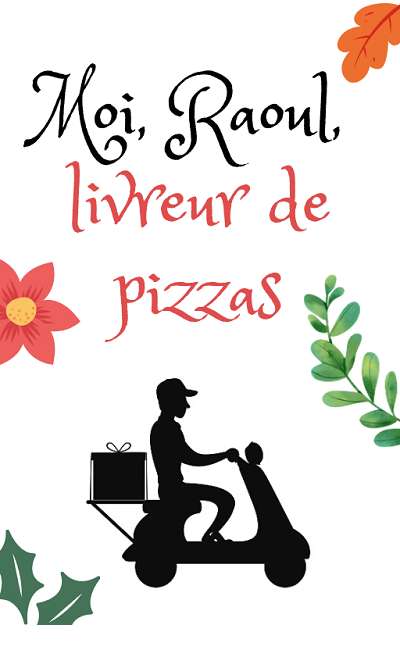 Image de couverture de Moi, Raoul, livreur de pizzas