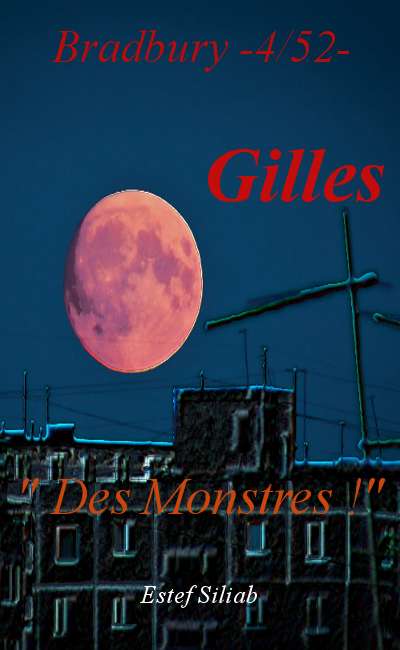 Image de couverture de Bradbury - 4/52 - " Des monstres ! " Gilles